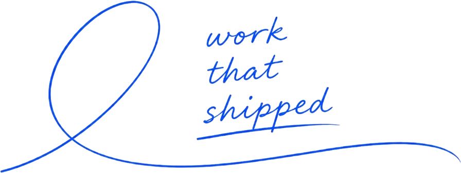 Hand-drawn loop with the words work that shipped
